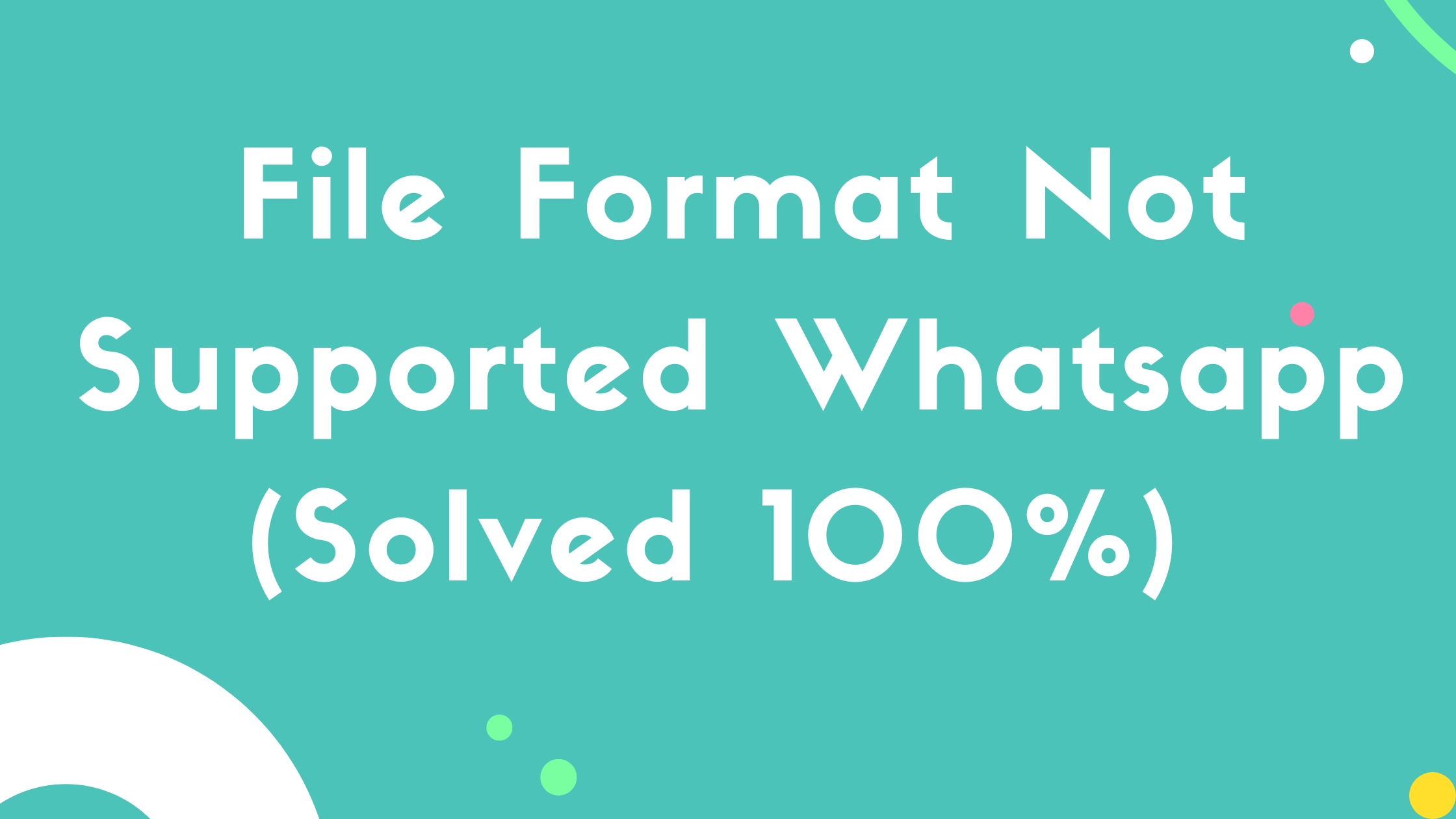 File Format Not Supported in Whatsapp