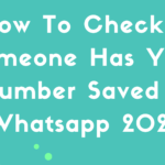 How To Check If Someone Has Your Number Saved in Whatsapp 2023