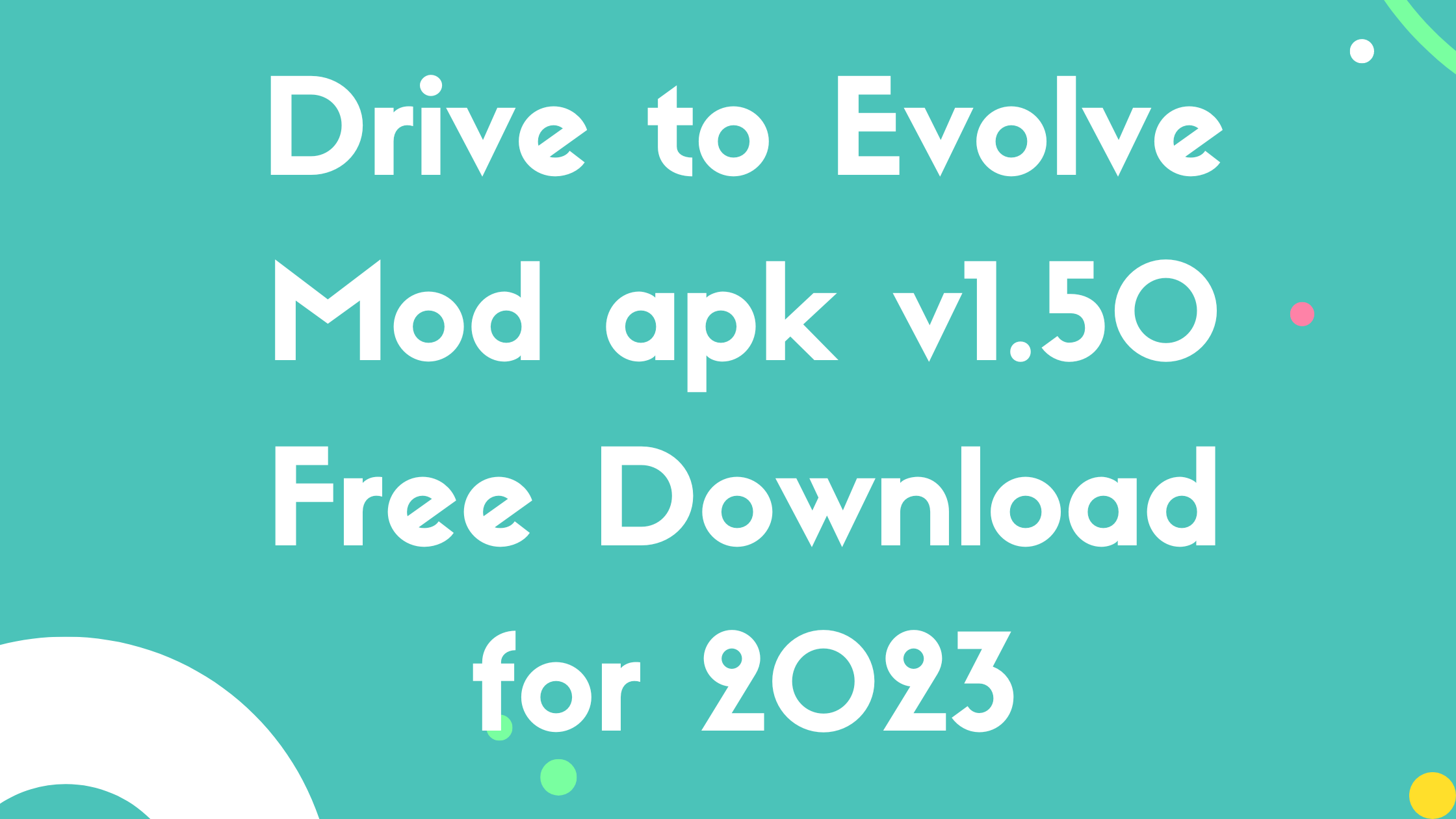 Drive to Evolve Mod apk v1.50