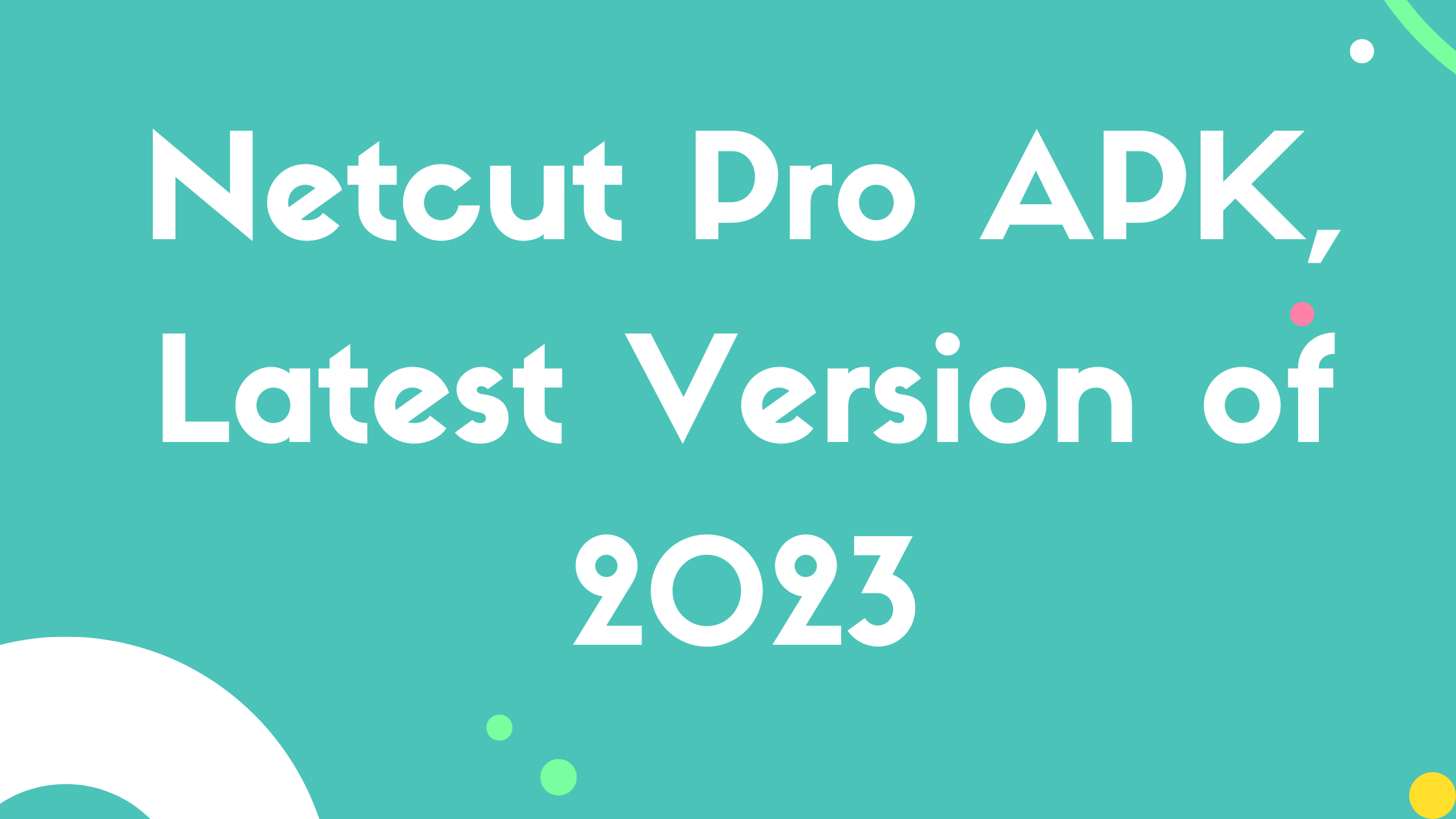 Netcut Pro APK, Latest Version of 2023