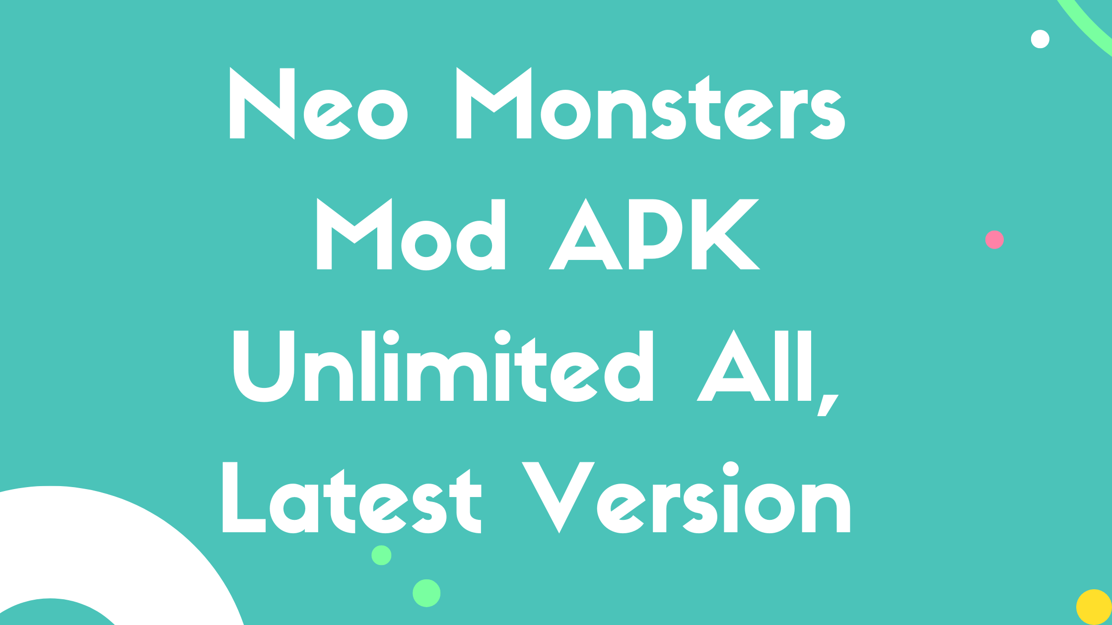 Neo Monsters Mod APK Unlimited All, Latest Version