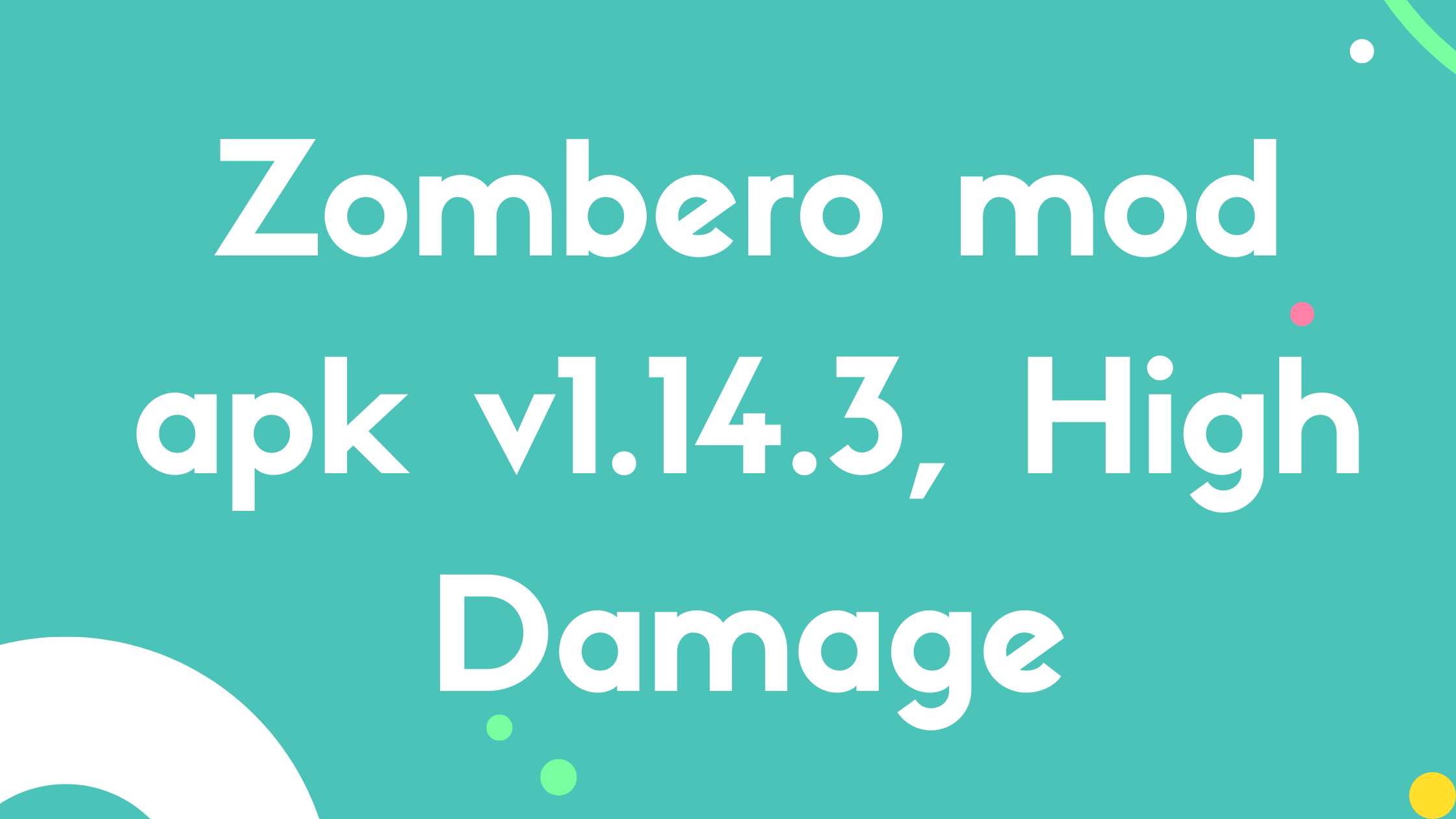 Zombero mod apk v1.14.3, High Damage