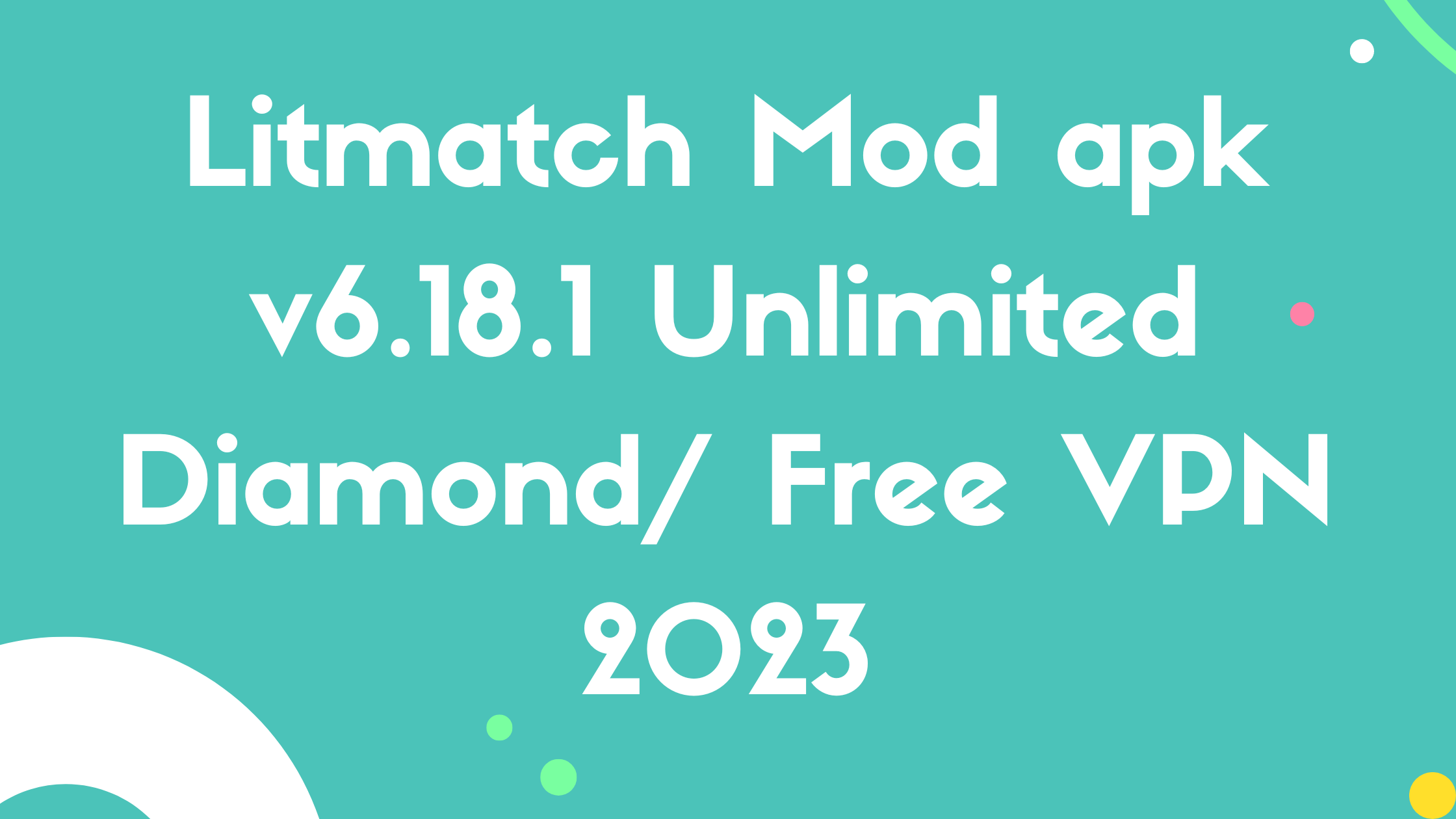 Litmatch Mod apk v6.18.1 Unlimited Diamond/ Free VPN 2023